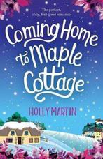 Coming Home to Maple Cottage 9781786816030 Holly Martin, Boeken, Verzenden, Zo goed als nieuw, Holly Martin