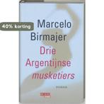 Drie Argentijnse musketiers 9789044505672 M. Birmajer, Boeken, Verzenden, Gelezen, M. Birmajer