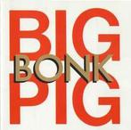 cd - Big Pig - Bonk, Verzenden, Zo goed als nieuw