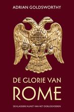 De glorie van Rome 9789401916073 Adrian Goldsworthy, Verzenden, Zo goed als nieuw, Adrian Goldsworthy
