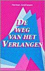 WEG VAN HET VERLANGEN 9789030406501 H. ANDRIESSEN, Boeken, Verzenden, Gelezen, H. ANDRIESSEN