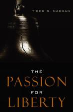 The Passion for Liberty 9780742531031 Tibor R. Machan, Verzenden, Gelezen, Tibor R. Machan