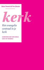 Kerk / Het Evangelie centraal in... 9789058045034, Verzenden, Gelezen, Tim Chester