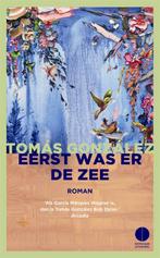Eerst was er de zee 9789048825967 Tomás González, Boeken, Verzenden, Zo goed als nieuw, Tomás González