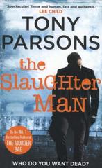 The Slaughter Man | 9781780892368 | Tony Parsons, Boeken, Zo goed als nieuw, Tony Parsons