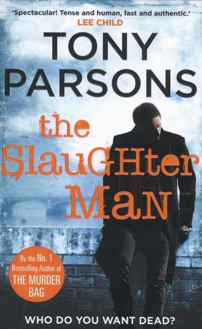 The Slaughter Man | 9781780892368 | Tony Parsons, Boeken, Thrillers, Zo goed als nieuw