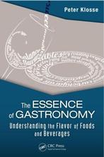 The Essence of Gastronomy Understanding the Fl 9781482216769, Verzenden, Zo goed als nieuw