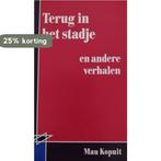 TERUG IN HET STADJE EN ANDERE VERHA 9789024206162 MAU KOPUIT, Boeken, Verzenden, Gelezen, MAU KOPUIT