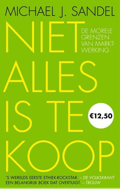 Niet alles is te koop 9789025904326 Michael Sandel, Boeken, Filosofie, Zo goed als nieuw, Verzenden