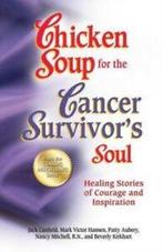 Chicken Soup for the Soul: Chicken Soup for the Cancer, Gelezen, Mark Victor Hansen, Patty Aubery, Jack Canfield, Verzenden