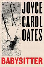 Babysitter 9780008536824 Joyce Carol Oates, Boeken, Verzenden, Zo goed als nieuw, Joyce Carol Oates