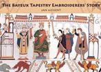 The Bayeux Tapestry Embroiderers Story 9781844485840, Boeken, Verzenden, Gelezen, Jan Messent