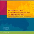 Duizend jaar openbaar bestuur in Nederland 9789046902127, Verzenden, Gelezen