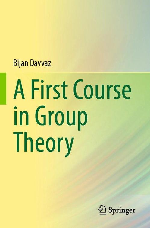 9789811663673 A First Course in Group Theory | Tweedehands, Boeken, Schoolboeken, Zo goed als nieuw, Verzenden