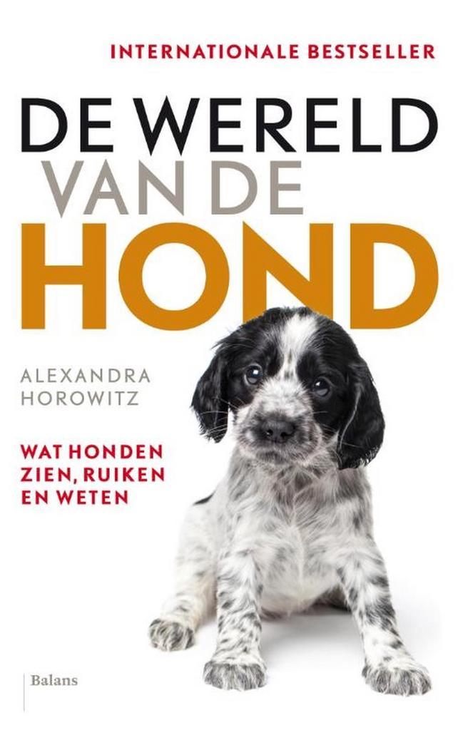 De wereld van de hond 9789460031113 Alexandra Horowitz, Boeken, Hobby en Vrije tijd, Gelezen, Verzenden