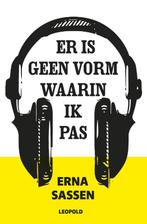 Er is geen vorm waarin ik pas 9789025869717 Erna Sassen, Boeken, Verzenden, Gelezen, Erna Sassen