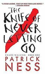 The Knife of Never Letting Go (Reissue with bonus short ..., Gelezen, Ness, Patrick, Verzenden