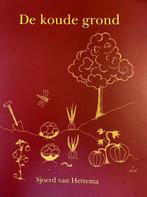De koude grond 9789076241395 Sjoerd van Hettema, Verzenden, Zo goed als nieuw, Sjoerd van Hettema