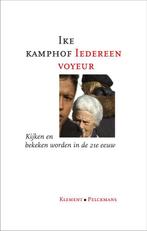 Iedereen voyeur 9789086871056 Ike Kamphof, Boeken, Verzenden, Gelezen, Ike Kamphof