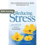 Compassionate Mind Approach To Reducing Stress 9781849012010, Boeken, Verzenden, Gelezen, Maureen Cooper
