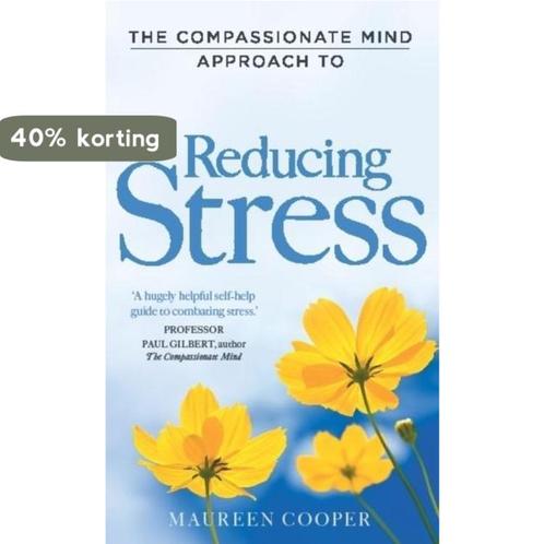 Compassionate Mind Approach To Reducing Stress 9781849012010, Boeken, Overige Boeken, Gelezen, Verzenden