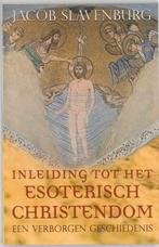 Inleiding tot het esoterisch christendom 9789020283990, Verzenden, Zo goed als nieuw, Jacob Slavenburg