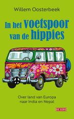 In het voetspoor van de hippies 9789044542899, Verzenden, Gelezen, Willem Oosterbeek