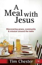 A Meal with Jesus - Tim Chester - 9781844745555 - Paperback, Nieuw, Verzenden