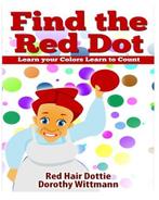 Find the Red Dot, Learn Your Colors, Learn To Count: Bonus, Verzenden, Gelezen, Dorothy Wittmann, Red Head Dottie, Gary Wittmann