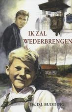 Ik zal wederbrengen 9789076466095 D.J. Budding, Verzenden, Gelezen, D.J. Budding