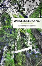 Wisselgeldland | Marianne van Velzen | 9789491439490, Zo goed als nieuw, Marianne van Velzen