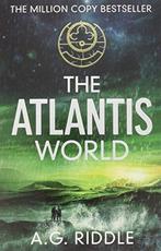 The Atlantis World (The Atlantis Trilogy), A.G. Riddle, ISB, Zo goed als nieuw, Verzenden, A.G. Riddle
