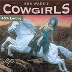 Bob Wades Cowgirls 9781586852641 Bob Wade, Boeken, Verzenden, Gelezen, Bob Wade