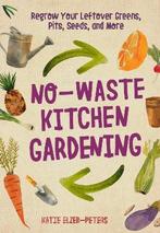 No-Waste Kitchen Gardening, Ophalen of Verzenden, Nieuw