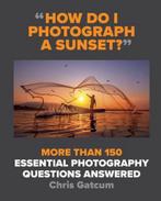 How Do I Photograph A Sunset? 9781781578216 Chris Gatcum, Boeken, Verzenden, Gelezen, Chris Gatcum