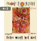 Beter wordt het niet 9789048836994 Anthony Bourdain, Boeken, Verzenden, Zo goed als nieuw, Anthony Bourdain