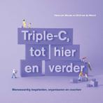 Triple-C, tot hier en verder / Triple-C / 3 9789081874090, Verzenden, Zo goed als nieuw, Hans van Wouwe