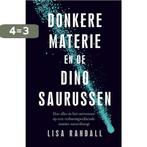 Donkere materie en de dinosaurussen 9789057124747, Verzenden, Gelezen, Lisa Randall