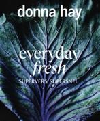 Everyday fresh 9789000375189 Donna Hay, Boeken, Kookboeken, Verzenden, Gelezen, Donna Hay