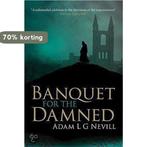 Banquet For The Damned 9780753513583 Adam L.G. Nevill, Boeken, Verzenden, Gelezen, Adam L.G. Nevill