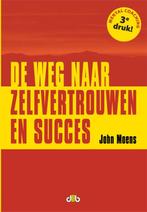 De weg naar zelfvertrouwen en succes 9789078905493, Verzenden, Zo goed als nieuw, John Moens