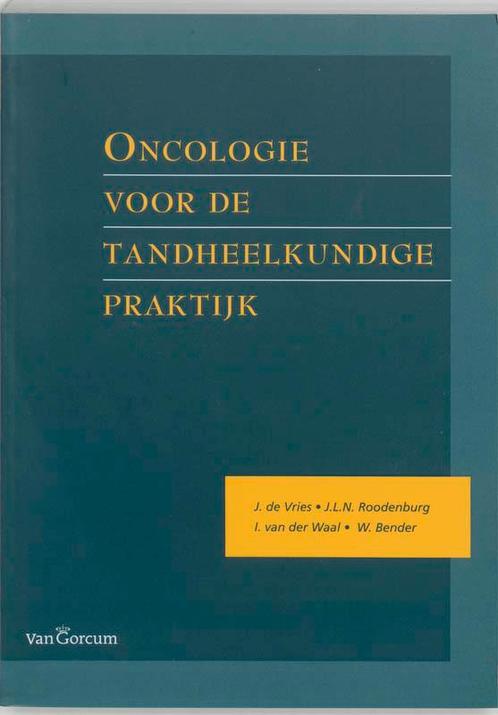 Oncologie voor de tandheelkundige praktijk 9789023242505, Boeken, Studieboeken en Cursussen, Zo goed als nieuw, Verzenden