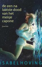 De een na laatste dood van het meisje Capone 9789045118338, Verzenden, Gelezen, Isabel Hoving