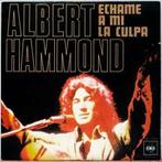 vinyl single 7 inch - Albert Hammond - Echame A Mi La Culpa, Cd's en Dvd's, Vinyl Singles, Verzenden, Zo goed als nieuw