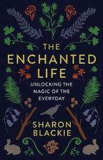 9781487004071 The Enchanted Life Sharon Blackie, Boeken, Verzenden, Nieuw, Sharon Blackie
