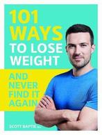 101 Ways to Lose Weight and Never Find It Again Scott Baptie, Verzenden, Zo goed als nieuw, Scott Baptie
