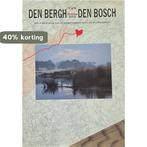 VAN DEN BERGH TOT DEN BOSCH 9789073187061 P. de Jongh, Boeken, Verzenden, Gelezen, P. de Jongh