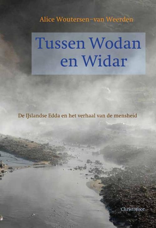 Tussen Wodan en Widar 9789060384145 A. Woutersen-van Weerden, Boeken, Filosofie, Gelezen, Verzenden