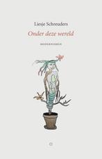 Onder deze wereld 9789492313867 Liesje Schreuders, Verzenden, Zo goed als nieuw, Liesje Schreuders