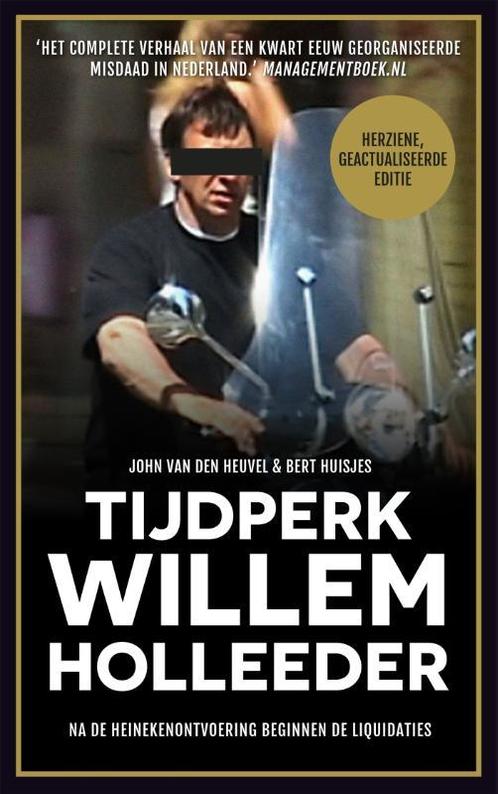 Tijdperk Willem Holleeder 9789048826285 John van den Heuvel, Boeken, Thrillers, Gelezen, Verzenden